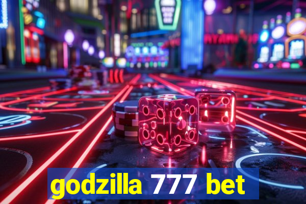 godzilla 777 bet